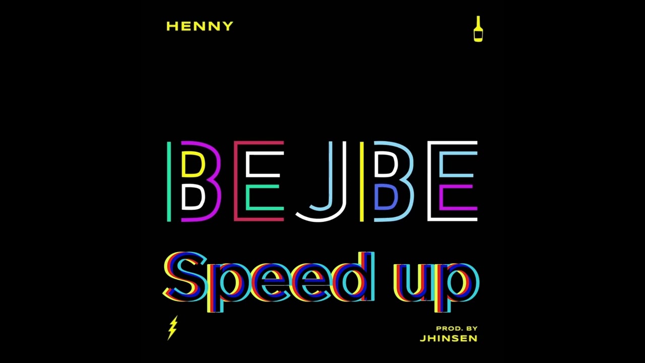 HENNY - BEJBE | Speed up
