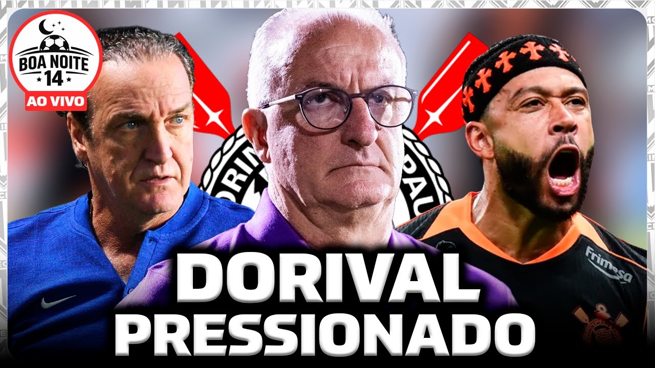 DORIVAL PRESSIONADO| ARTHUR CABRAL NEGOCIANDO?| MEMPHIS DESENCANTOU| E+| BOA NOITE 14