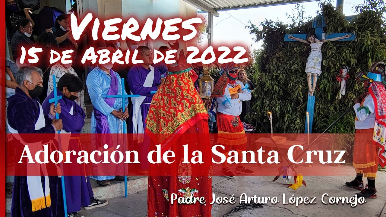 Adoración de la Santa Cruz - Padre Arturo Cornejo