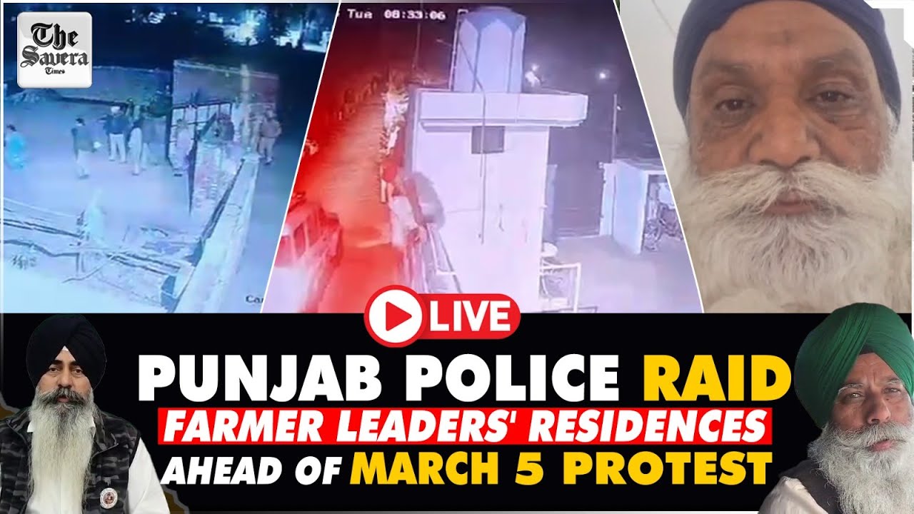 [Live] Punjab police raid farmer leaders' residences ahead of March 5 protest
