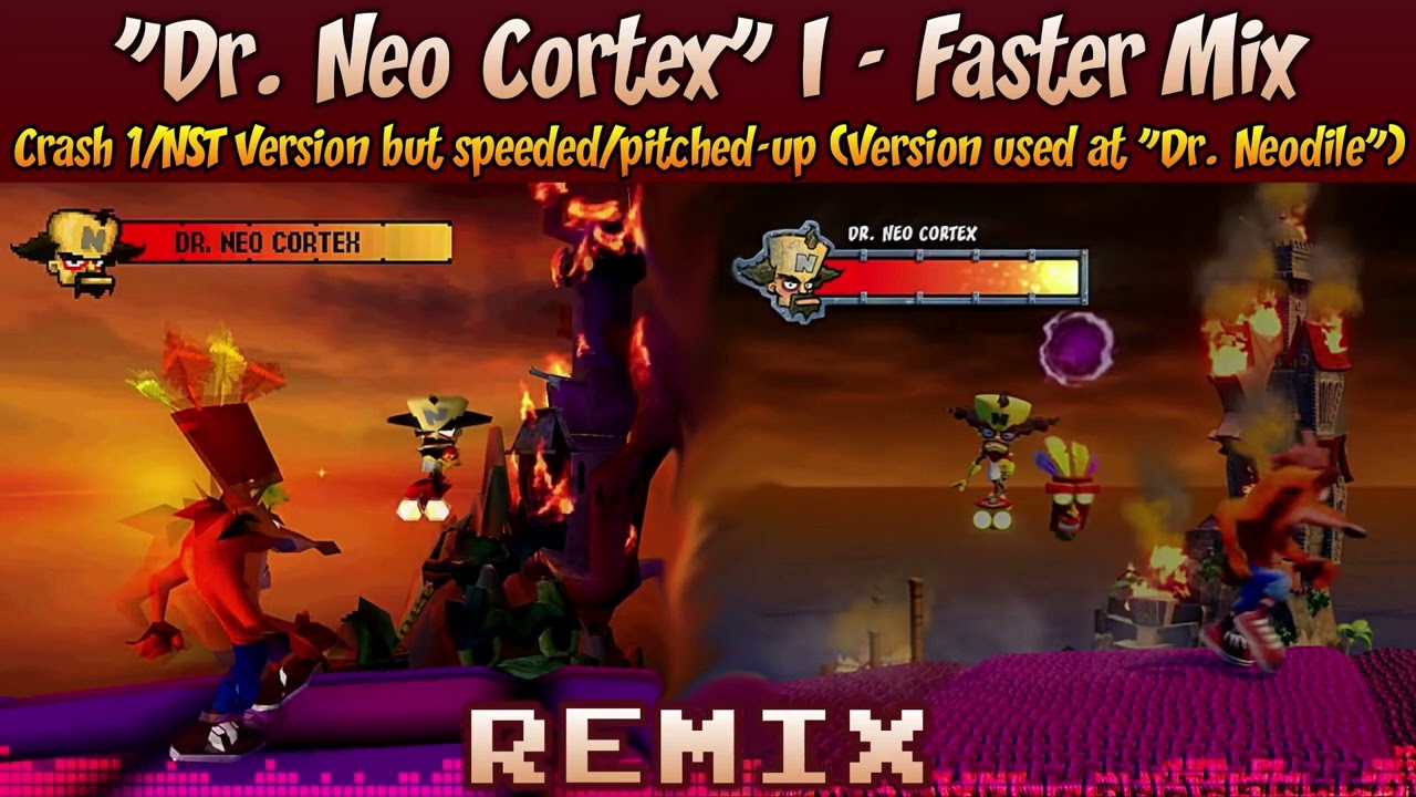♦ [Faster Mix] Crash Bandicoot 1/NST MASHUP — Dr. Neo Cortex (Version used at Dr. Neodile mashup)