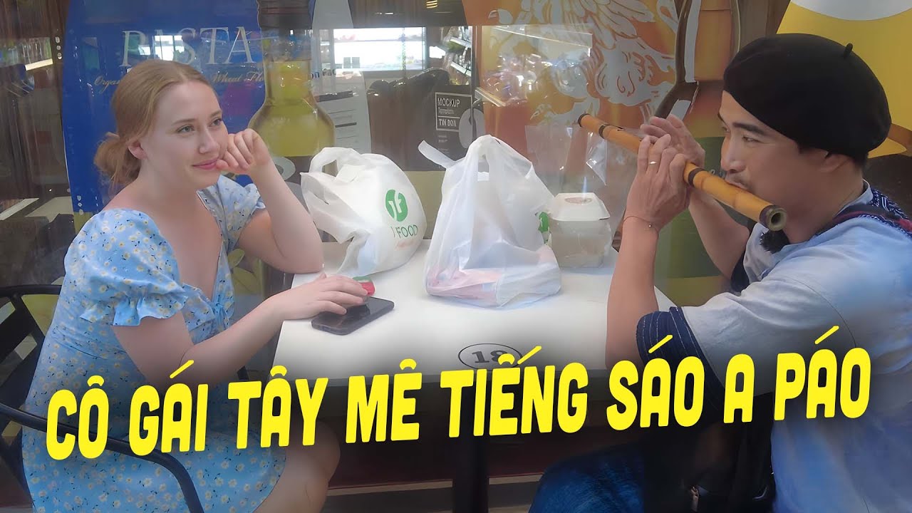Cô Gái Tây Xinh Đẹp Mê Mệt Tiếng Sáo Mông A Páo - A Páo Thổi Sáo