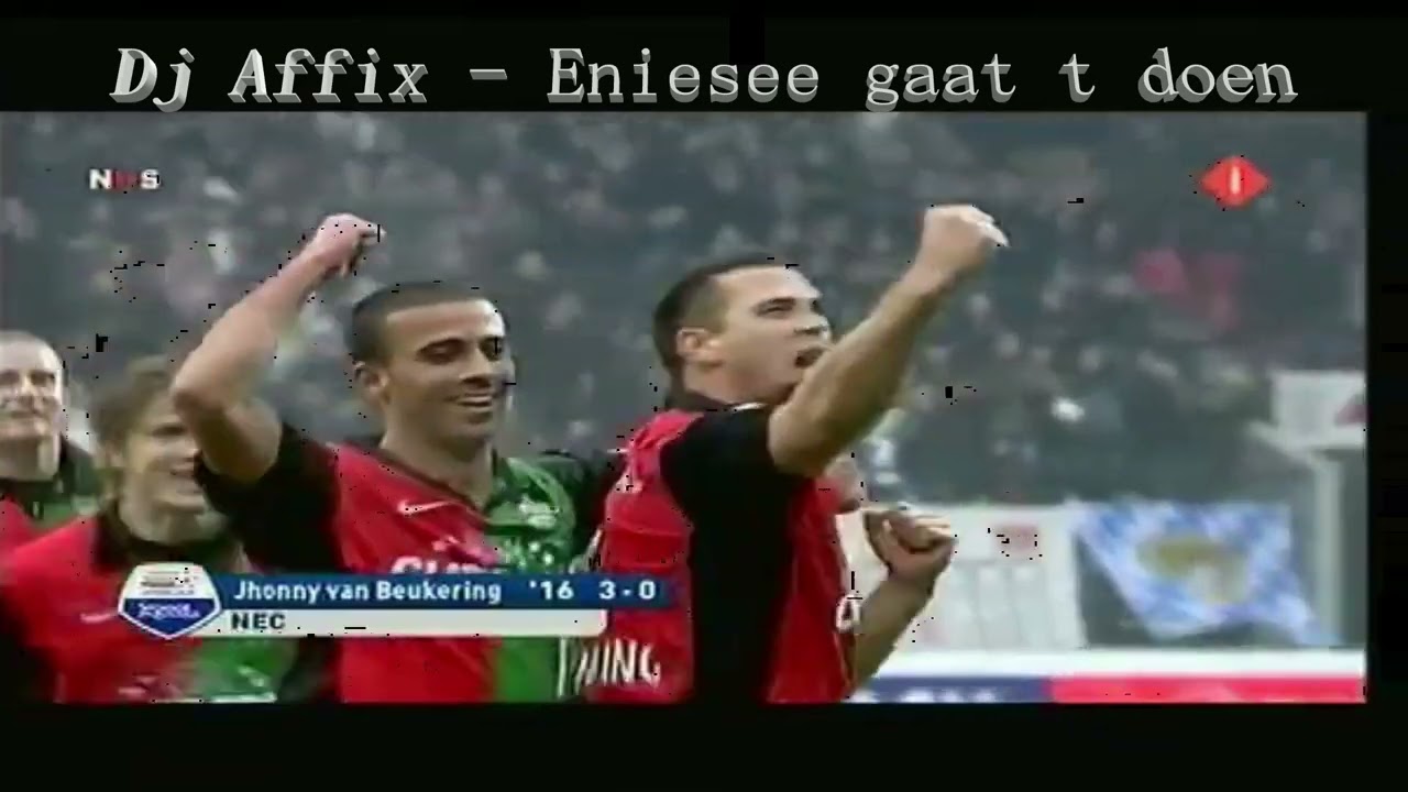 Dj Affix - Nec Nijmegen Eniesee gaat t doen💪
