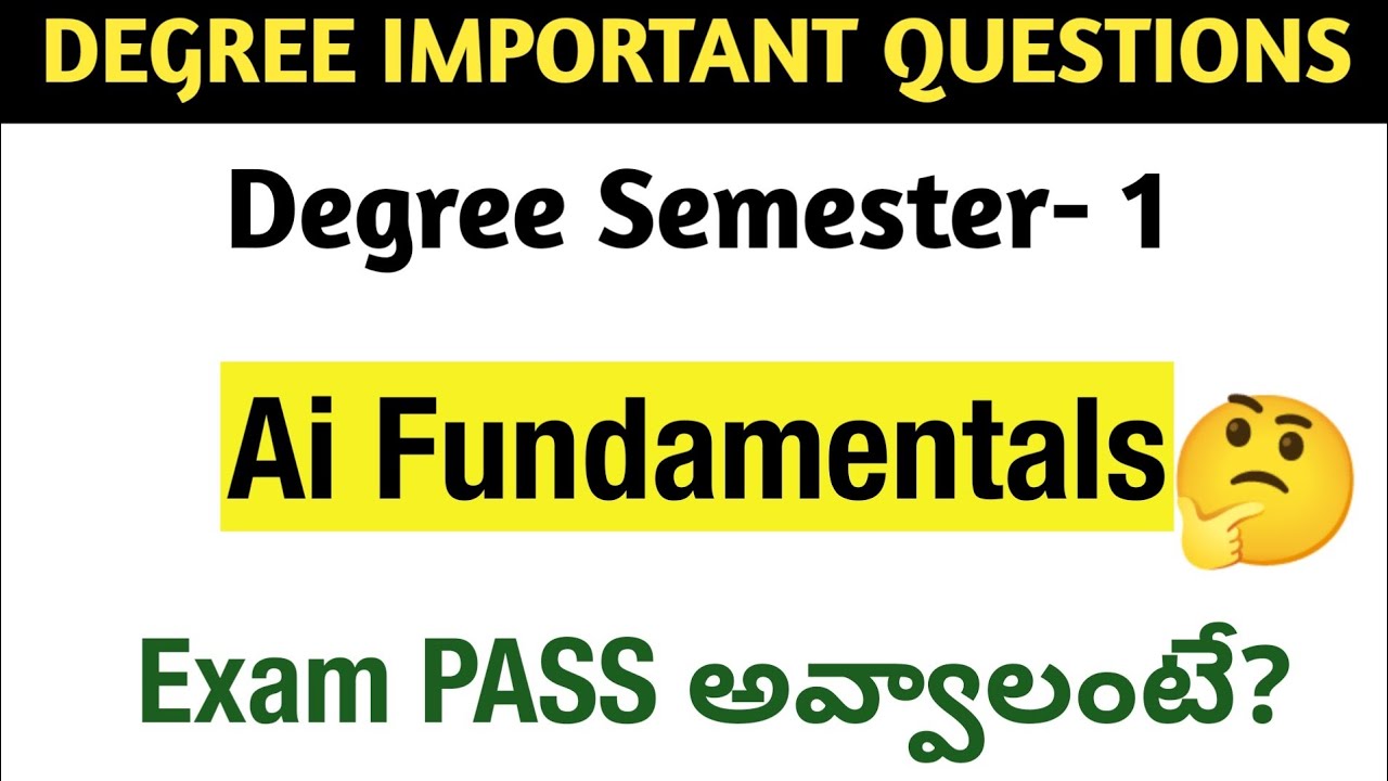 Degree Semester 1 - AI Fundamentals How to PASS Exam Most Important Questions Skill Course UGExams