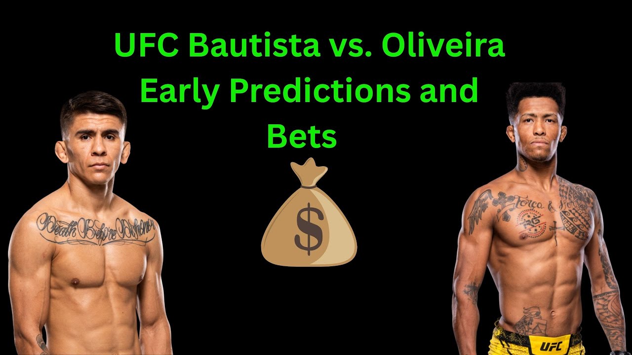 UFC Bautista vs. Oliveira Early Bets and predictions