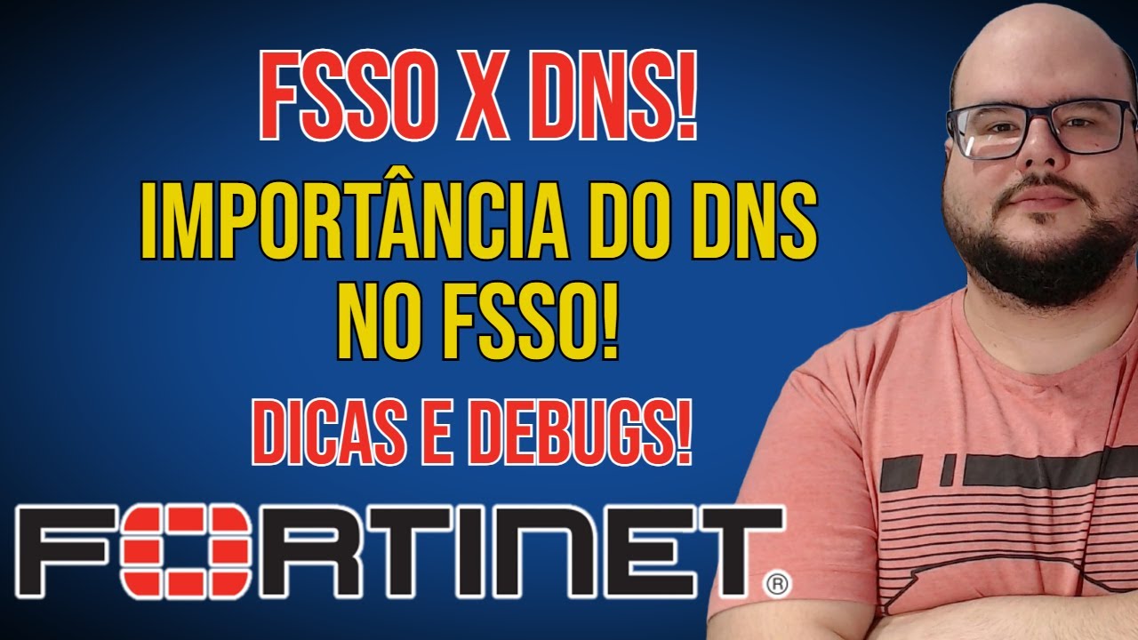 FSSO - TROUBLESHOOTING E CORREÇÃO DE ERROS DE DNS
