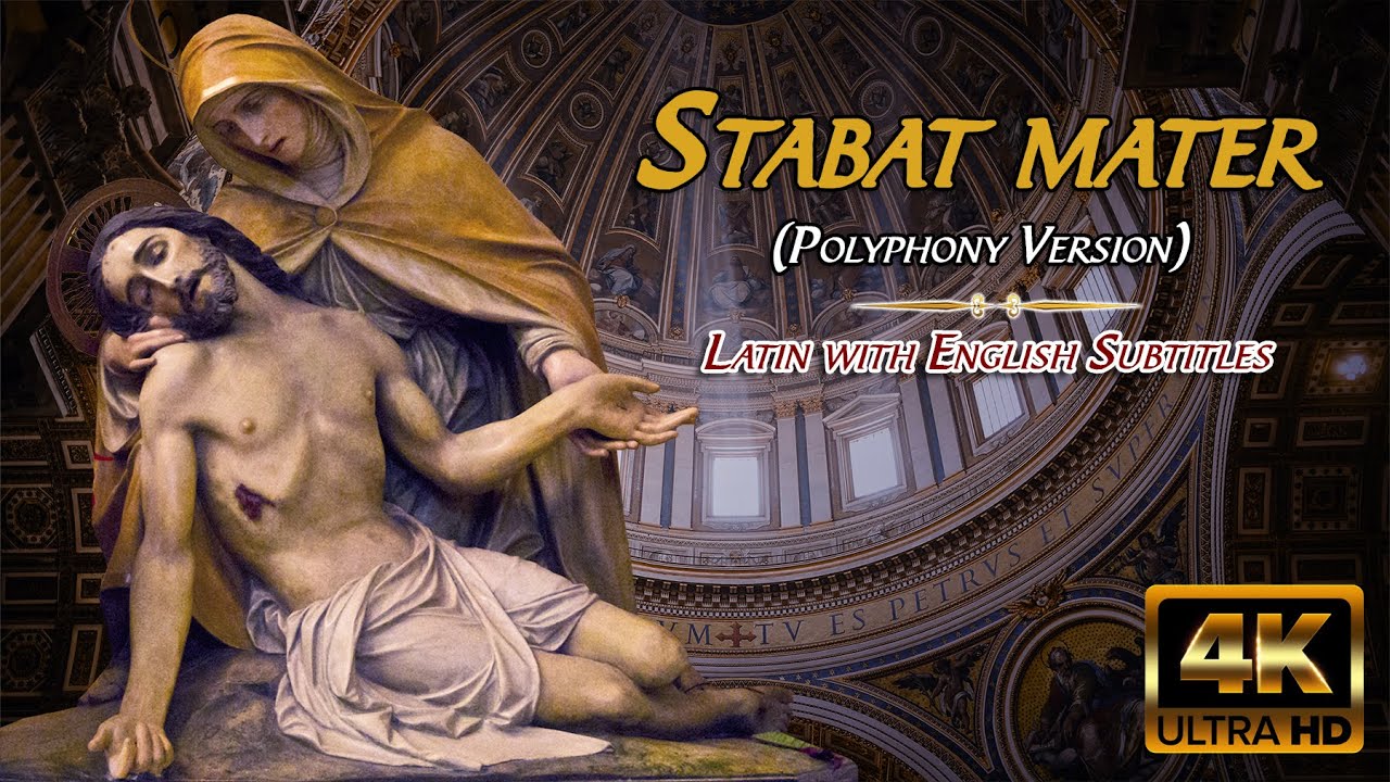 Stabat Mater Polyphony Version (4 Voices) Eng-Latin|Traditional Latin Hymn to Our Lady of Sorrows 4K