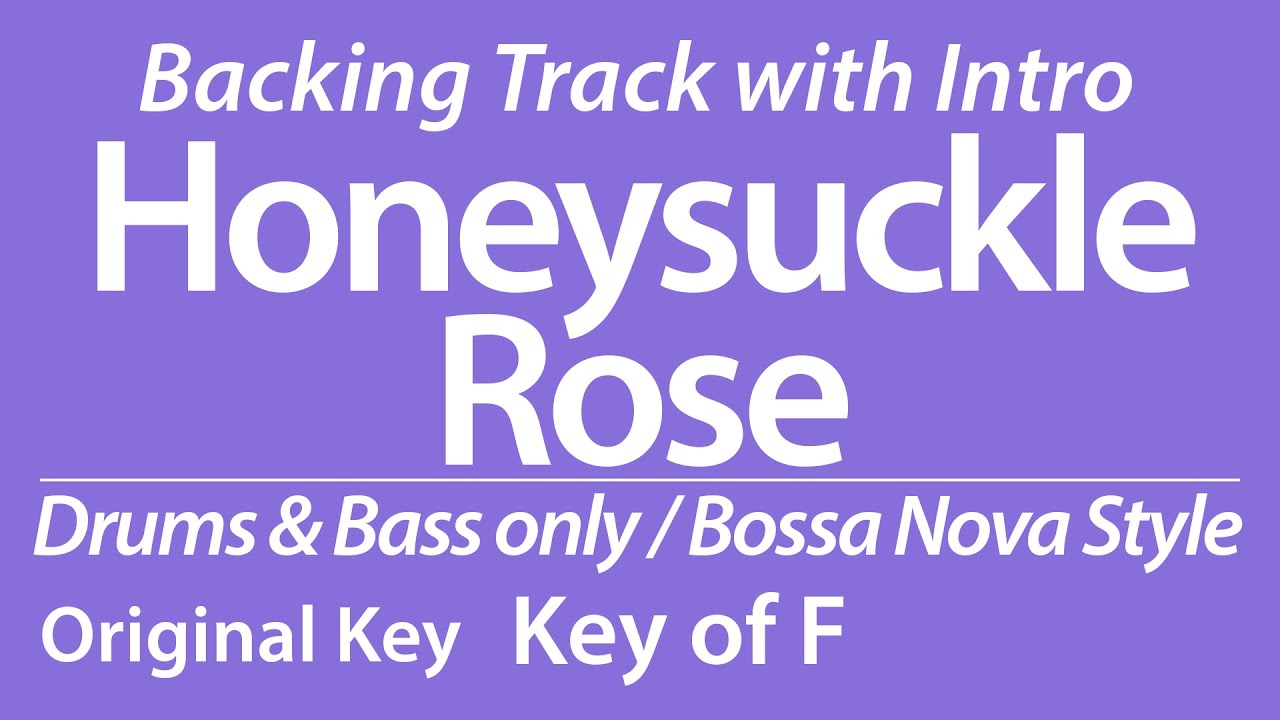 Honeysuckle Rose/Backing Track/F/Bossa Nova/No Piano/Bass/Drums/4bars Intro/Chords/130bpm