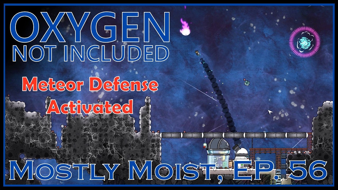 Meteor Defence Activated! - Oxygen Not Included - Mostly Moist, Ep. 56