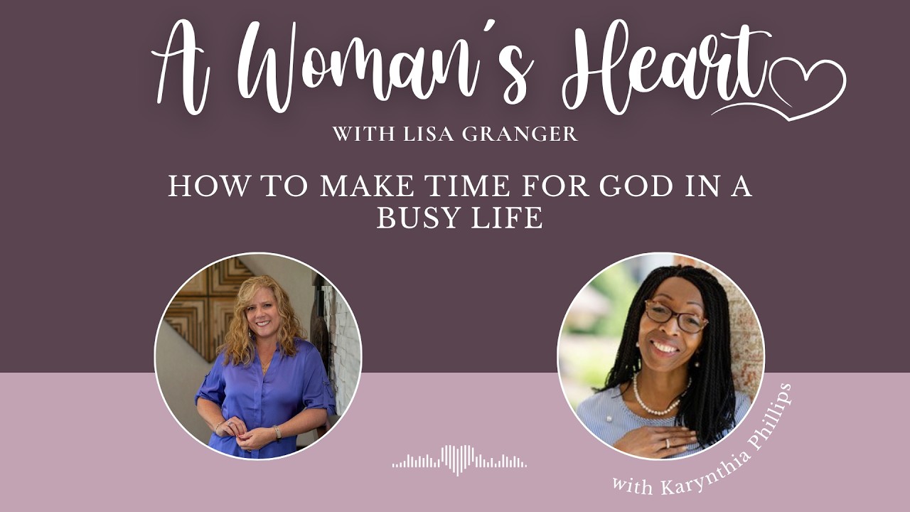 Karynthia Phillips: How to Make Time for God in a Busy Life
