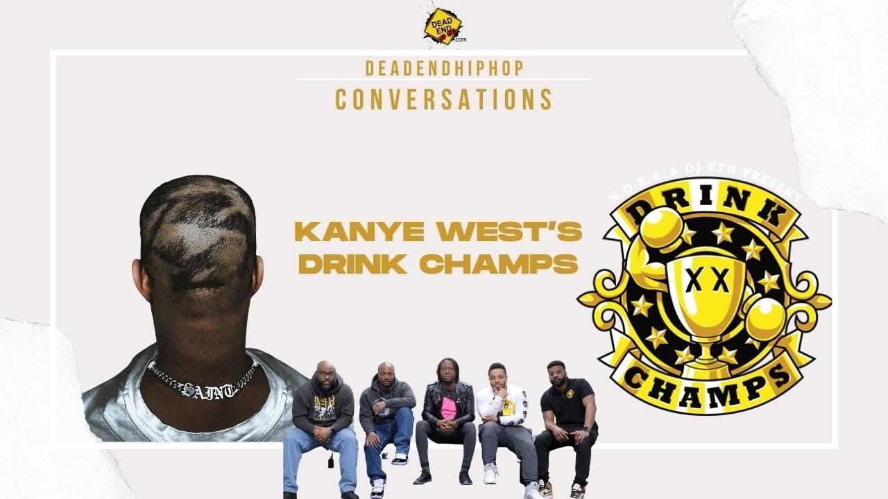 Kanye West Drink Champs Interview | DEHH Convo