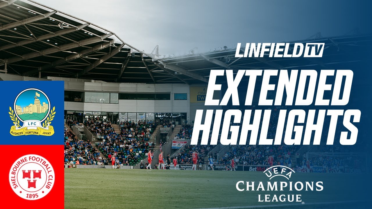 MATCH ACTION | UEFA Champions League | Linfield v Shelbourne 16/7/25