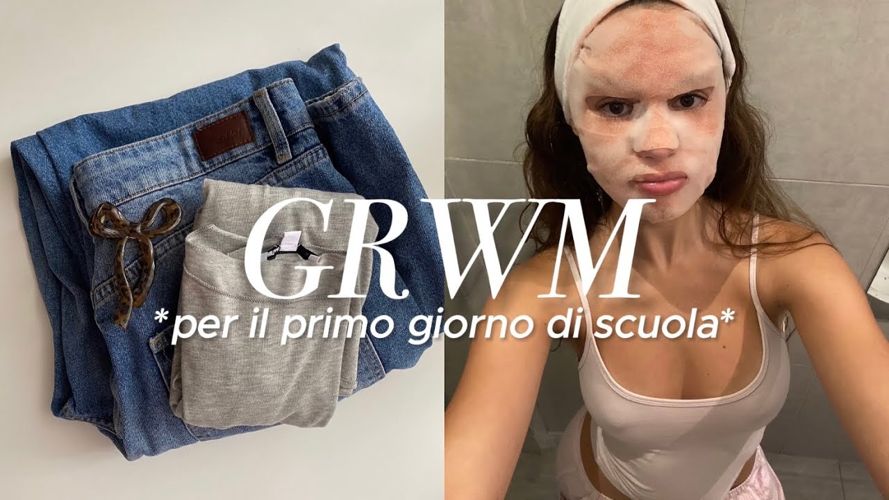 grwm per il mio primo giorno di scuola!