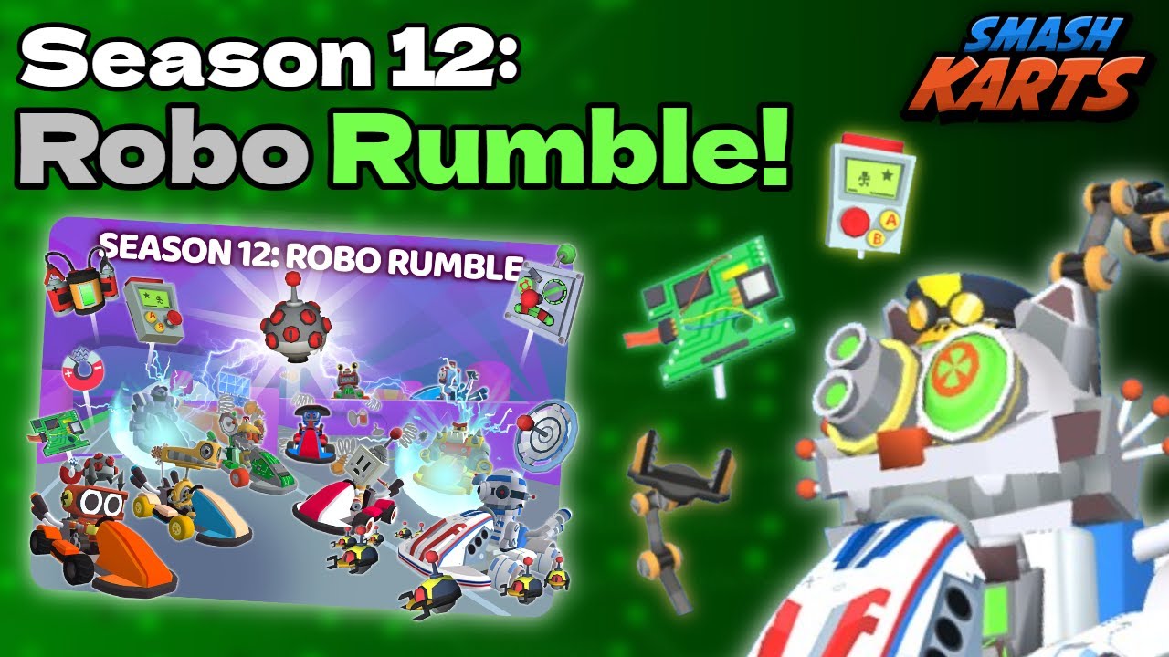 Season 12: Robo Rumble Overview! | Smash Karts
