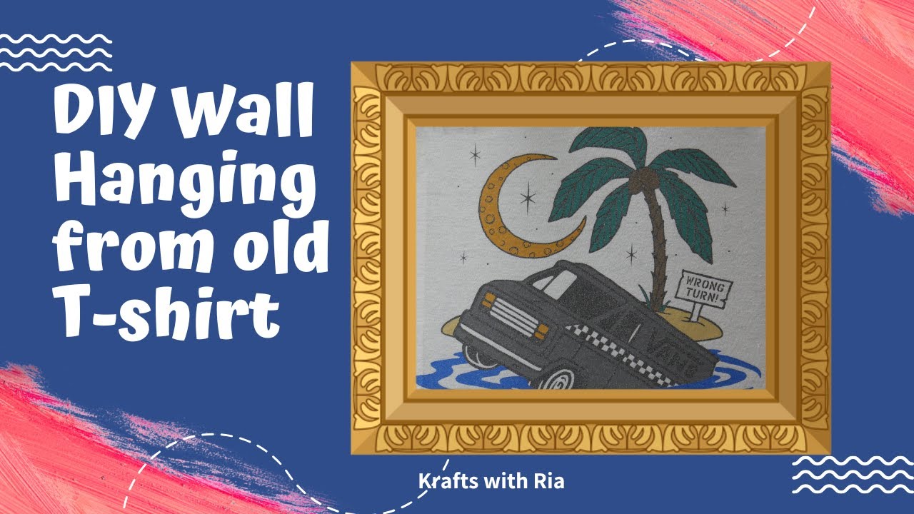 Transforming Old T-Shirt to Wall Hanging - Recycled Crafts