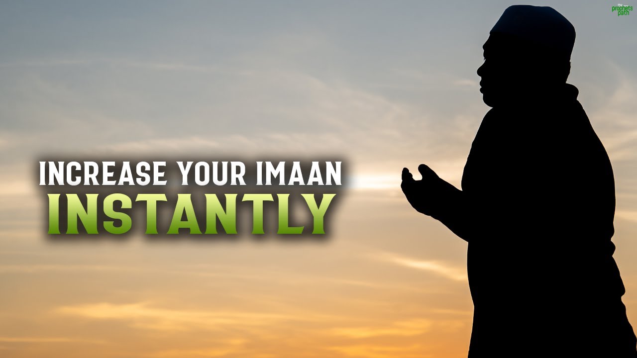 THIS WILL INCREASE YOUR IMAAN ALMOST INSTANTLY