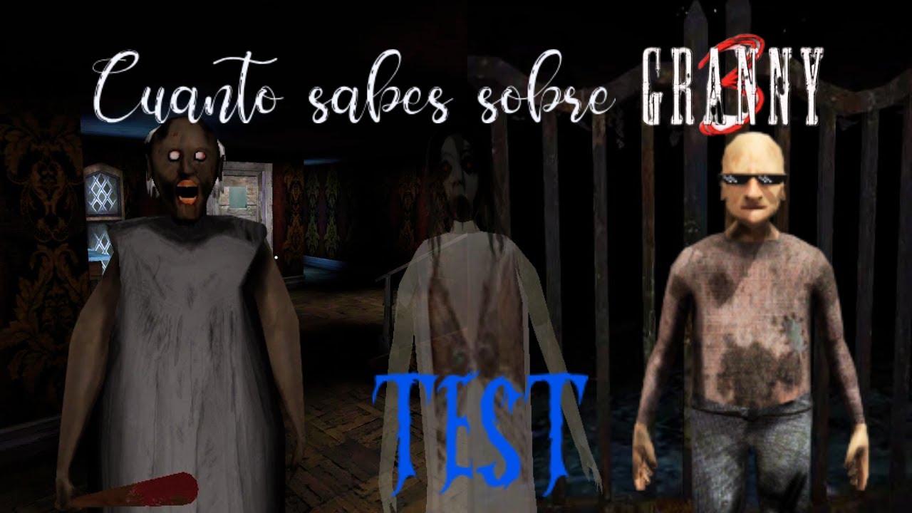 ¿CUÁNTO SABES SOBRE GRANNY 3? TEST : Granny Capítulo 3