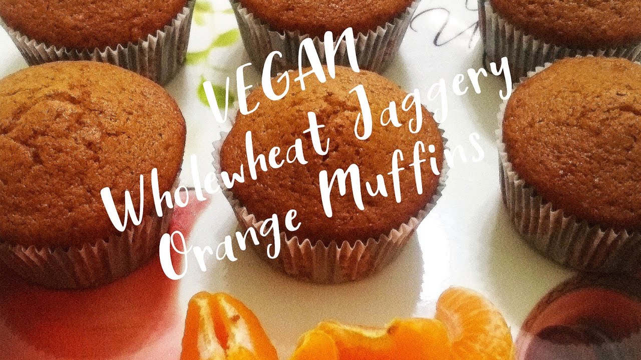 Orange Vegan Muffins / VEGAN wholewheat Jaggery Orange Muffins