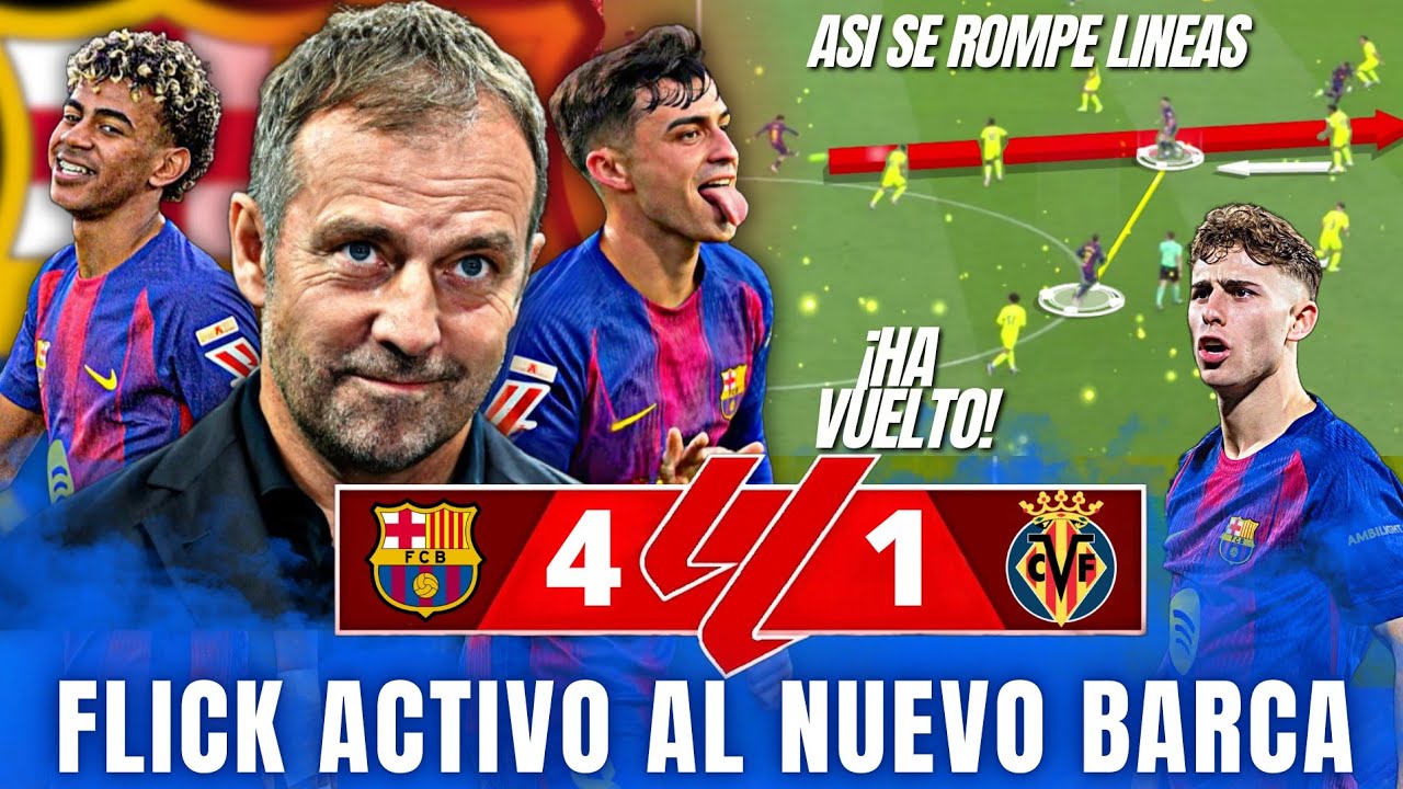 🚨REVIVIO la Táctica de Flick! Así goleo 4 - 1 al Villareal | LO QUE NO VISTE, Goles, RESUMEN