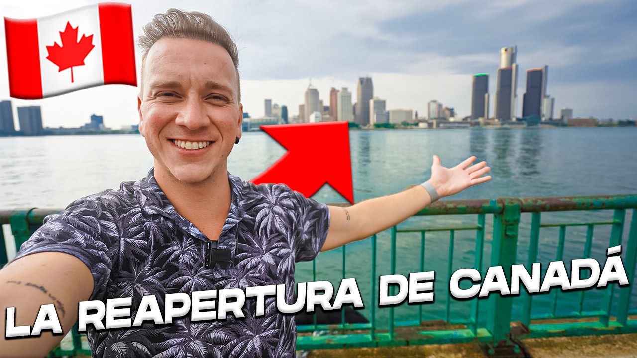 CRUCÉ LA FRONTERA A CANADÁ COMO TURISTA - ¡Fui uno de los primeros! 😀🇨🇦 - Oscar Alejandro