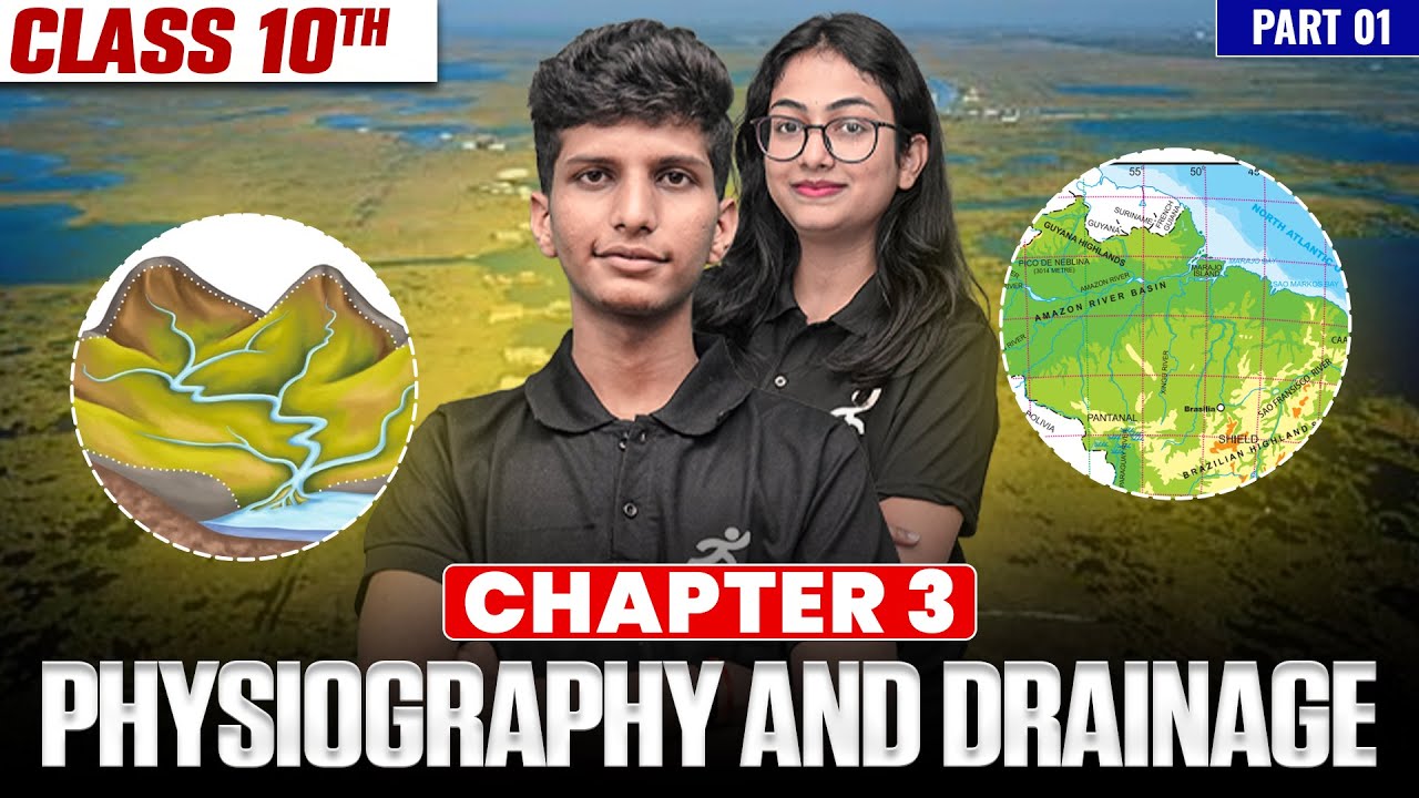 Physiography and Drainage,  Lec 1 | Class 10 Geography Chapter 3 || Maharashtra Board SSC 2025-2026