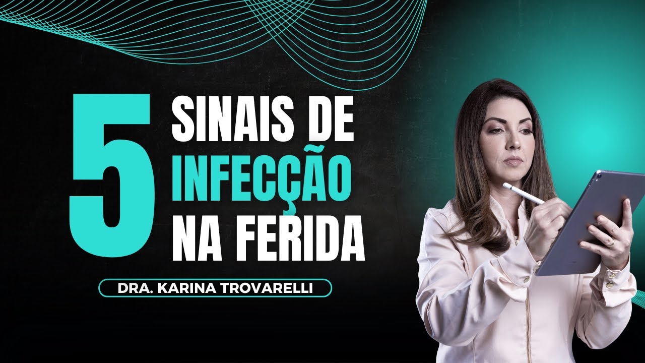 5 sinais de infec&ccedil;&atilde;o na ferida!