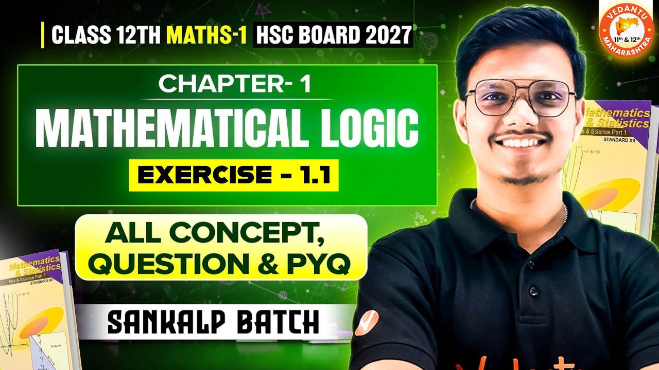 Mathematical Logic Class 12 Exercise 1.1 | Maths 1 All Concepts, Questions & PYQ HSC Board 2027
