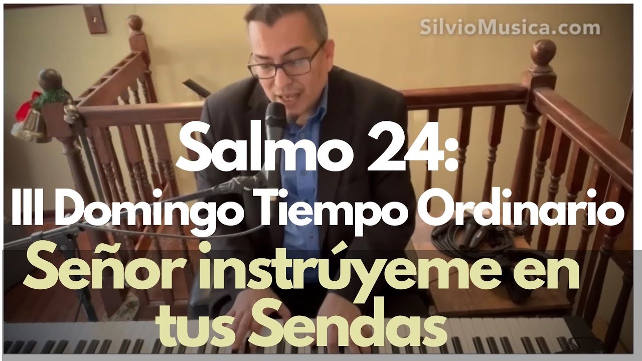 Salmo 24: Señor instrúyeme en tus sendas. II domingo del tiempo ordinario.