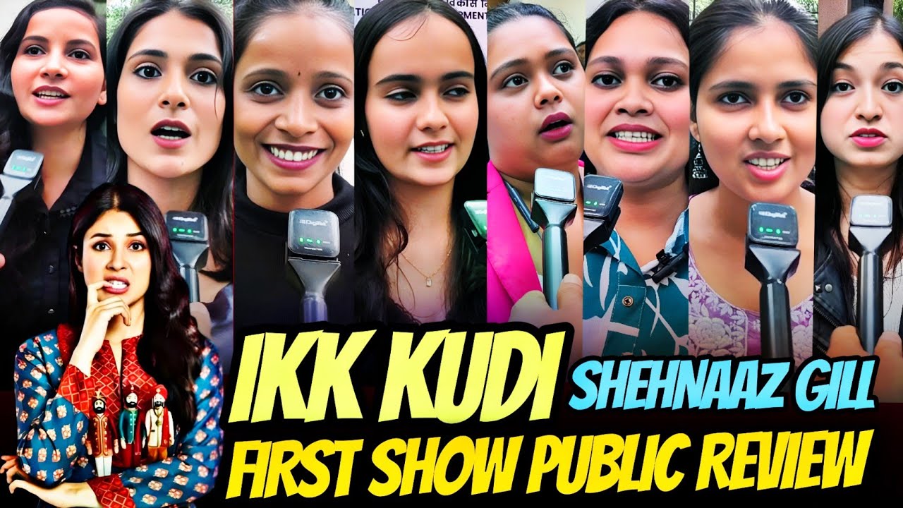 IKK KUDI PUBLIC REVIEW | FIRST SHOW | SHEHNAAZ GILL | IKK KUDI PUBLIC TALK 