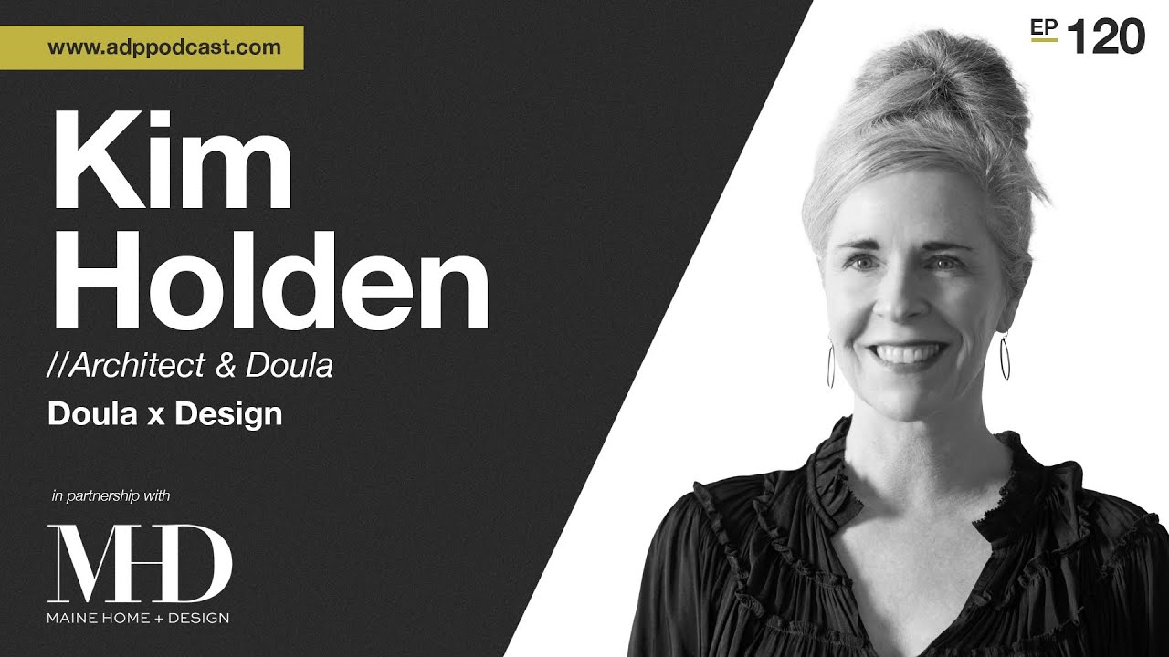 Ep 120 - Doula x Design - Kim Holden