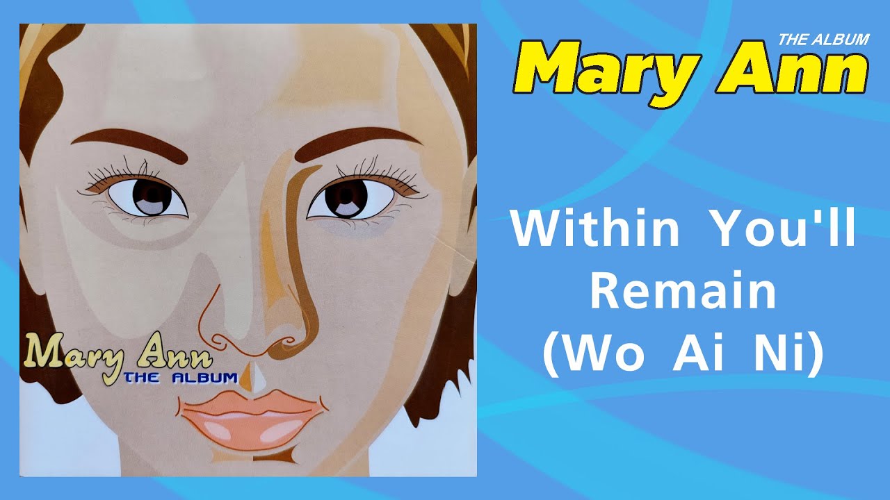 Mary Ann - MaWithin You'll Remain (Wo Ai Ni) | Dance FM #dance