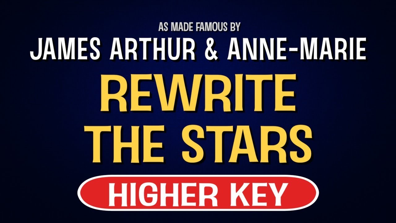 James Arthur feat. Anne-Marie - Rewrite the Stars (The Greatest Showman) | Karaoke Higher Key