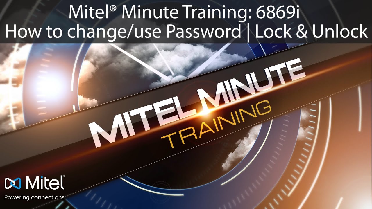 Mitel&reg; Minute Training: 6869i How to change/use Password | Lock & Unlock