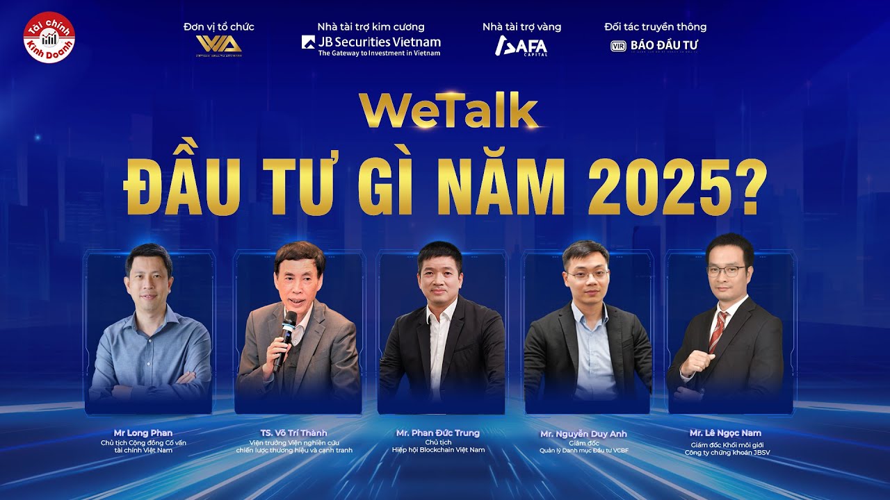 TỌA ĐÀM ĐẦU TƯ GÌ 2025 (P5): KINH TẾ ỔN, TẠI SAO DOANH NGHIỆP KHÓ, ĐẦU TƯ KHÓ?