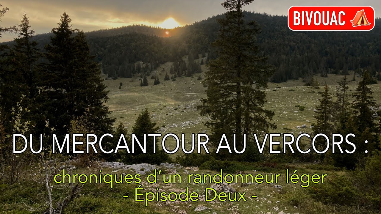 Du Mercantour au Vercors, chroniques d’un randonneur léger | Épisode Deux