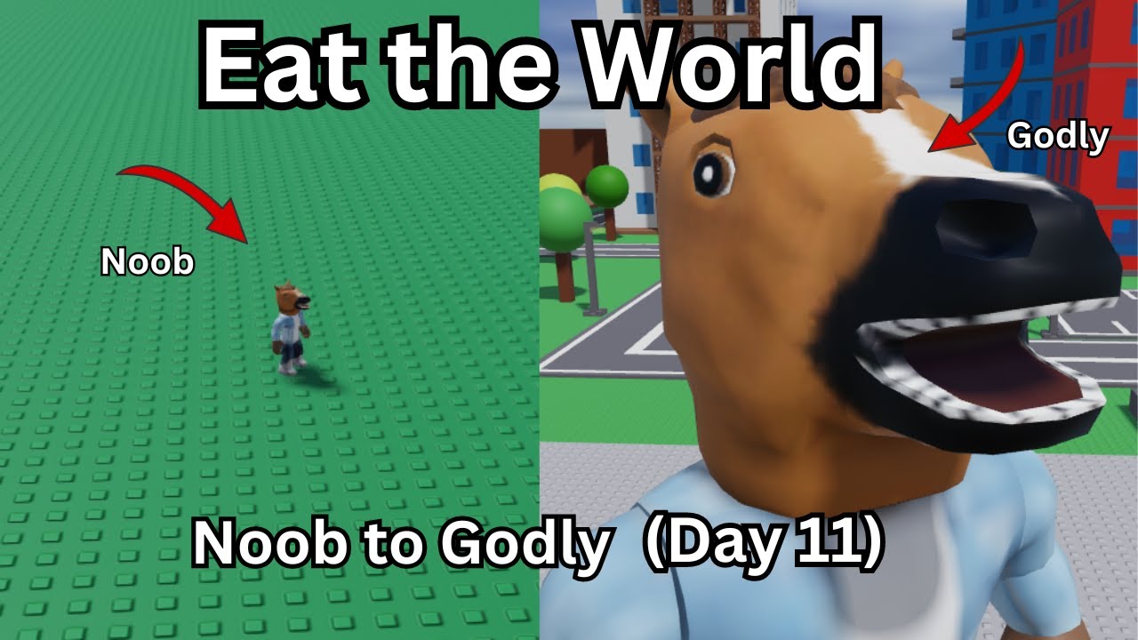 Eat the World Noob to Godly Day 11