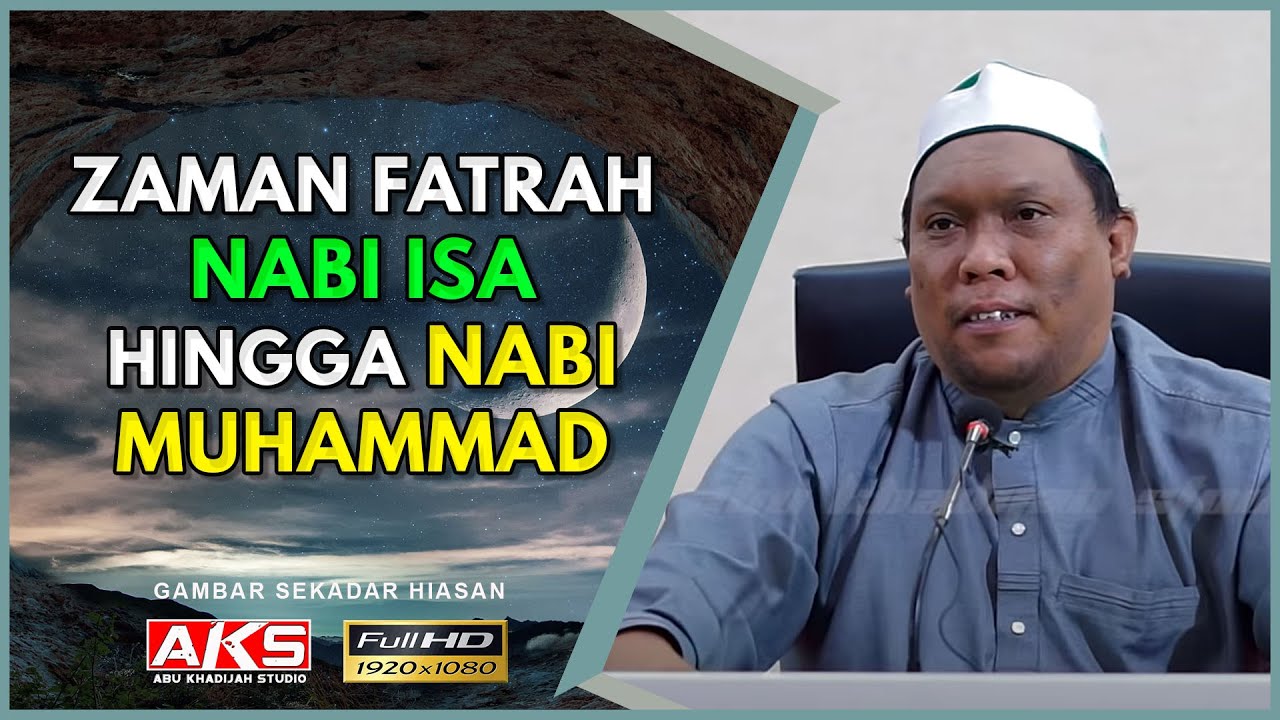 151 | Zaman FATRAH Nabi Isa Hingga Nabi Muhammad | Ustaz Auni Mohamed