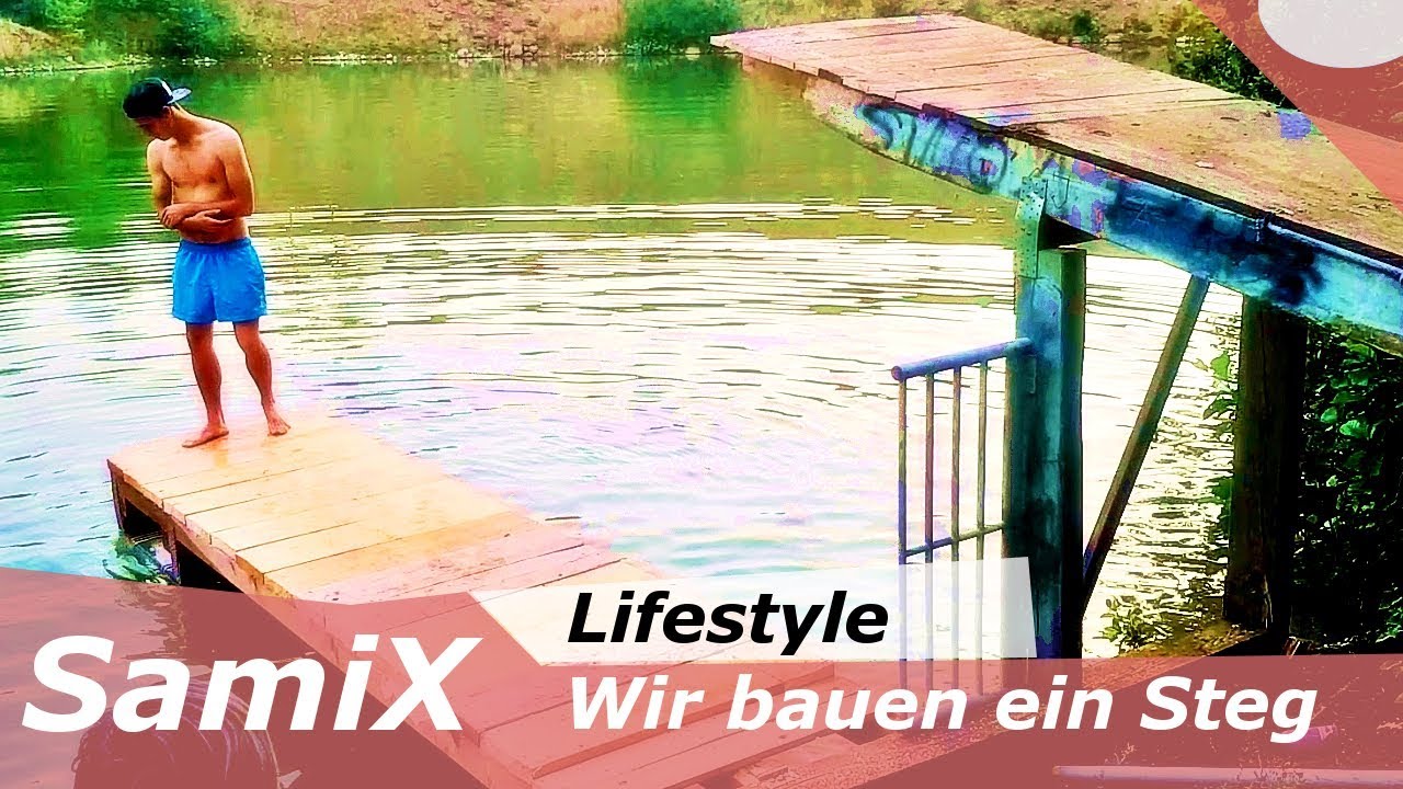 Wir bauen ein Steg! ➤Lifestyleヅ ║SamiX║Erinnerung #3