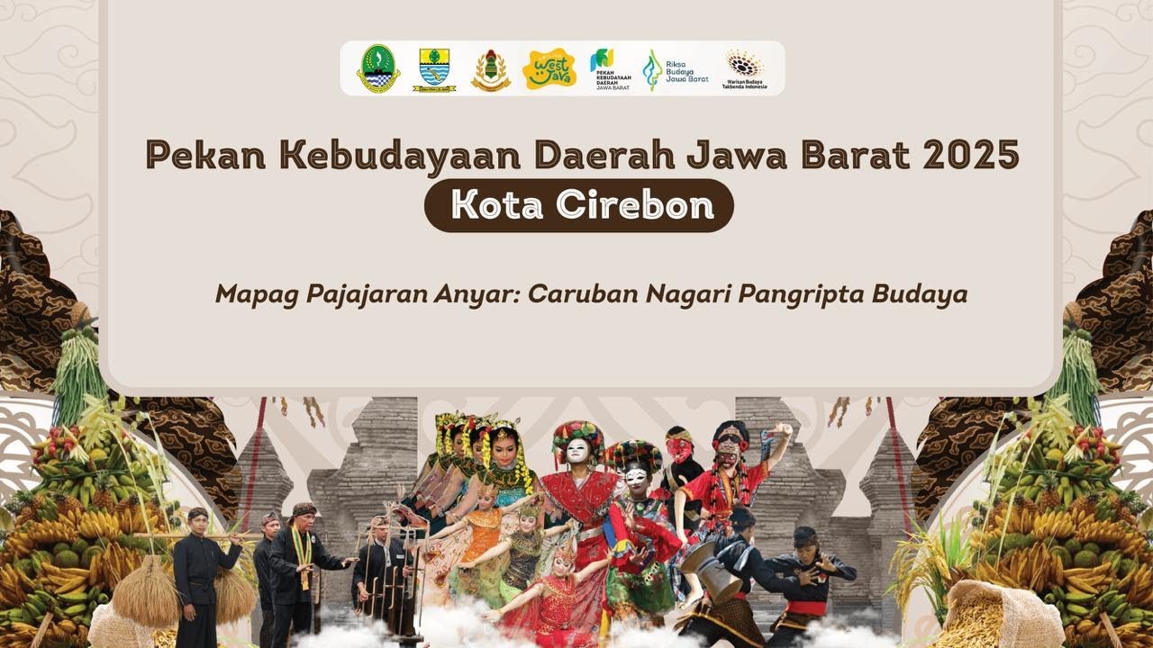 Pekan Kebudayaan Daerah Jawa Barat 2025 - Mapag Pajajaran Anyar: Caruban Nagari Pangripta Budaya