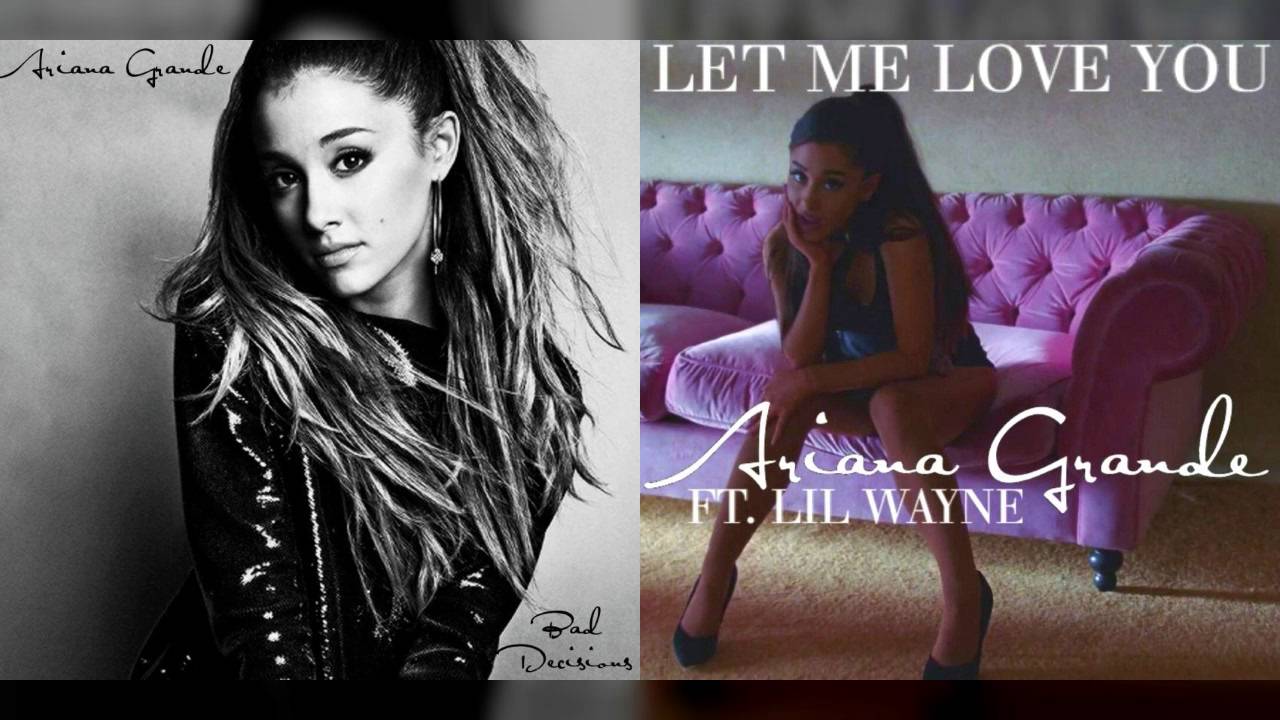 Ariana Grande Mashup - Let Me Love Bad Decisions