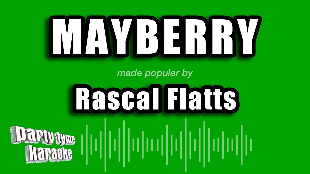 Rascal Flatts - Mayberry (Karaoke Version)
