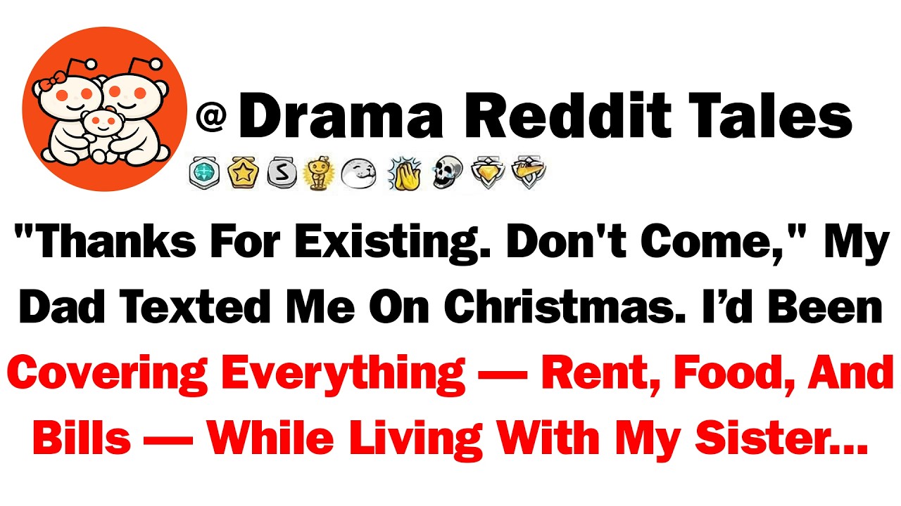 “Thanks For Existing. Don’t Come,” My Dad Texted Me On Christmas. I’d Been Covering Everything —Rent