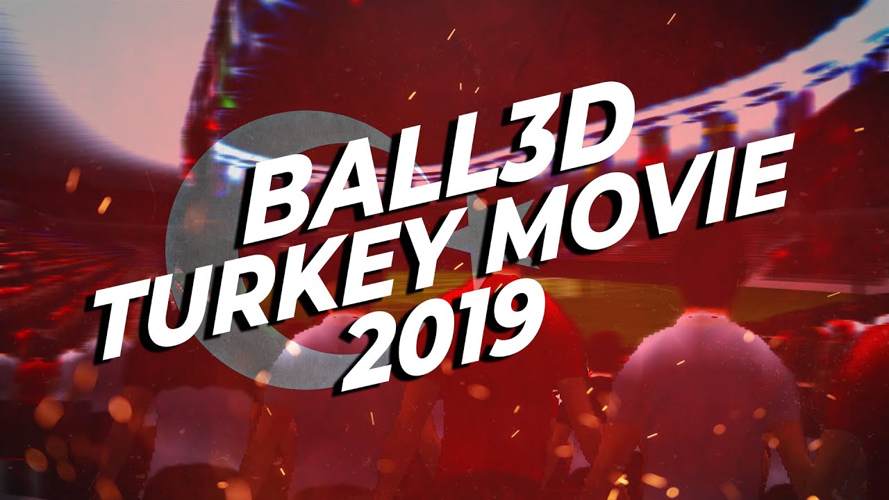 Ball 3D ● Turkey Movie ᴴᴰ ●  2019