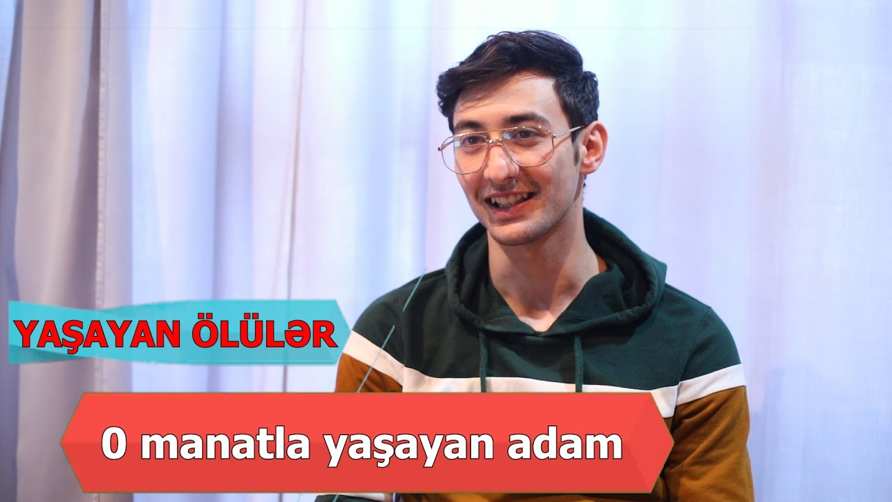 Elvin İbra - YAŞAYAN ÖLÜLƏR : 0 manatla yaşayan adam