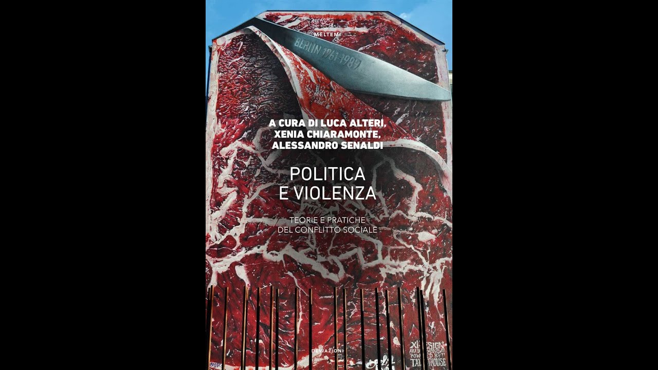 Politica e violenza. Teorie e pratiche del conflitto sociale