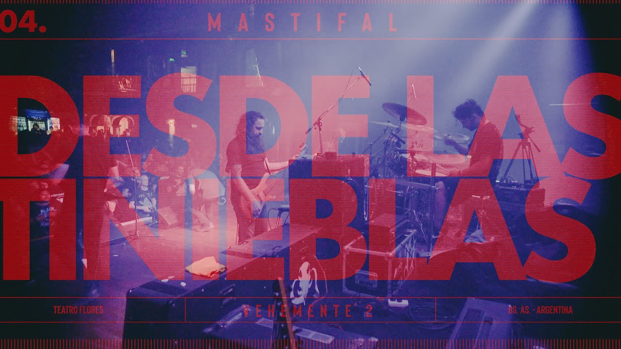 MASTIFAL - DESDE LAS TINIEBLAS  - EN VIVO - VEHEMENTE II