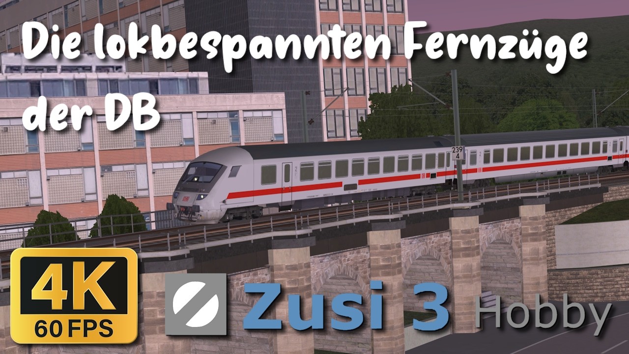 Zusi 3 | die lokbespannten Fernzüge der DB  | 4K60