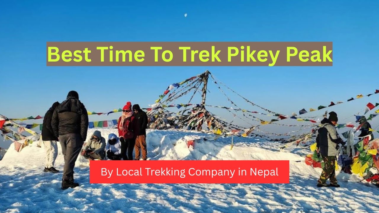 Best time to Trek Pikey Peak | Majestic Trails Nepal