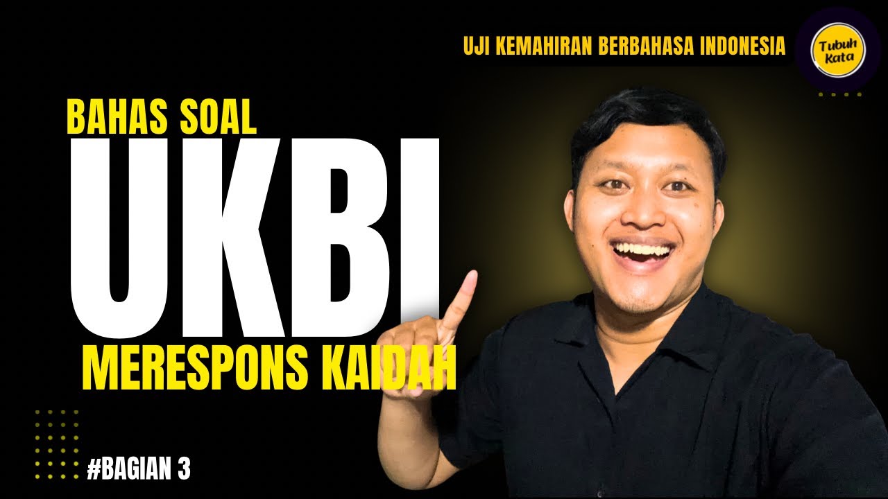 BAHAS SOAL ASLI UKBI MERESPONS KAIDAH|BAGIAN 3
