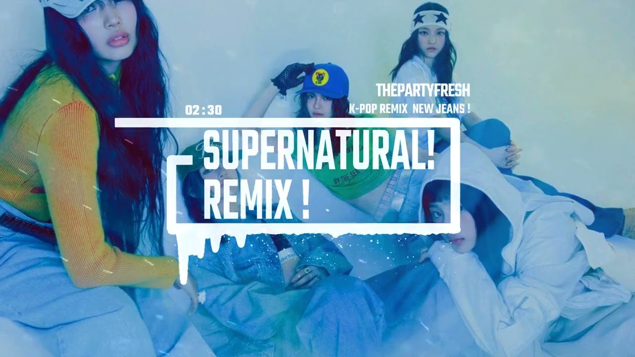 New Jeans - Supematural (ThePartyFresh Remix)
